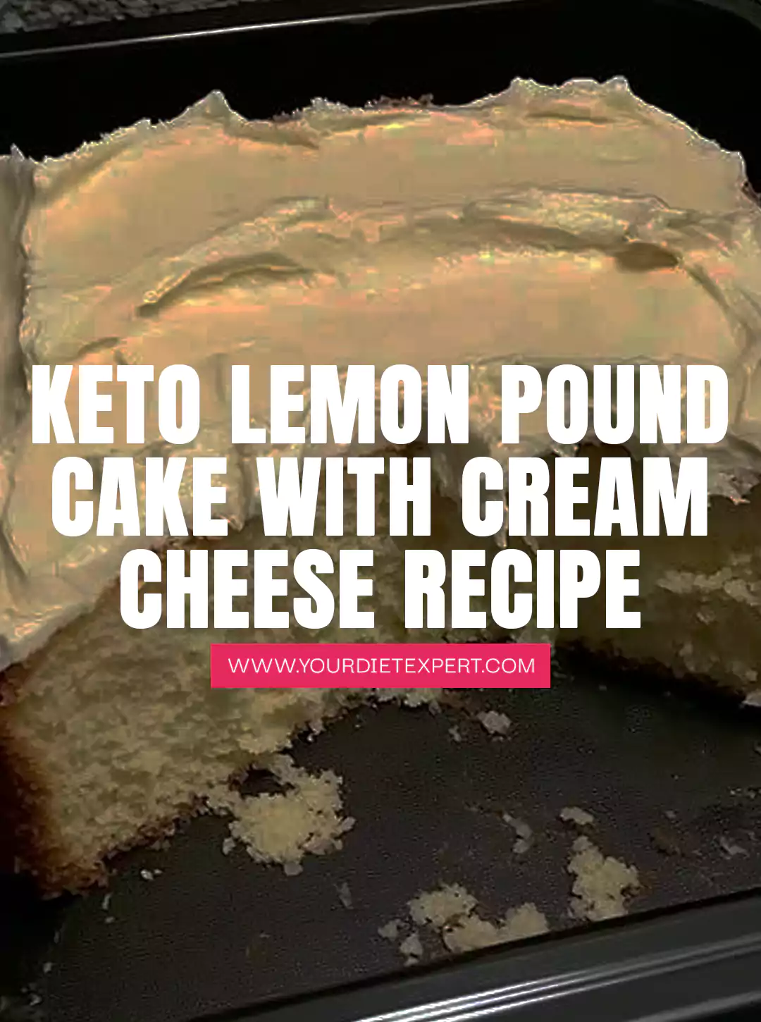 Keto Lemon Pound Cake with Cream Cheese Recipe