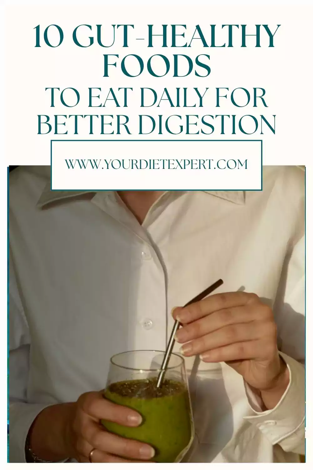 10 Gut-Healthy Foods to Eat Daily for Better Digestion (Science-Backed & Bloat-Free!)