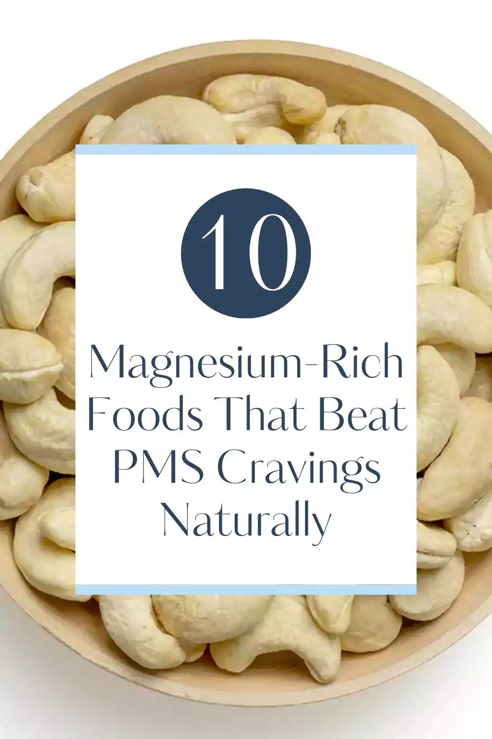 10 Magnesium-Rich Foods That Beat PMS Cravings Naturally